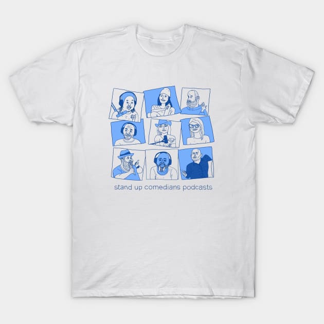 stand up comedians podcasts T-Shirt by croquis design